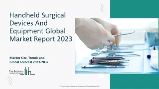 Handheld Surgical Devices And Equipment Market Key Drivers, Overview 2023-2032