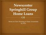 Newscenter Springhill Group Home Loans