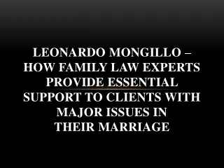 Leonardo Mongillo – Family Law Experts Provide Support Clients With Major Issues