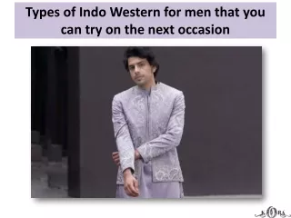 Types of Indo Western for men that you can try on the next occasion