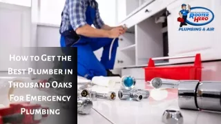 Hire the Best Plumber in Thousand Oaks For Emergency Plumbing