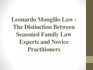 Leonardo Mongillo Law - Seasoned Family Law Experts and Novice Practitioners