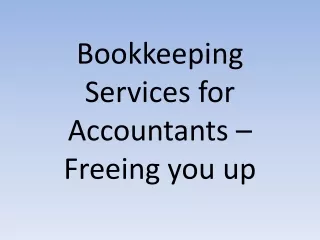 Bookkeeping Services for Accountants – Freeing you up