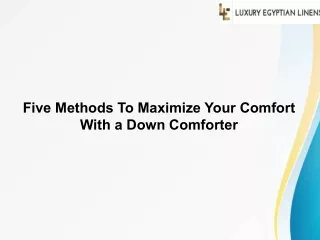 Five Methods To Maximize Your Comfort With a Down Comforter