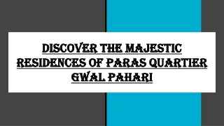 Discover the Majestic Residences of Paras Quartier Gwal Pahari