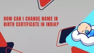 How Can I Change Name in Birth Certificate in India?