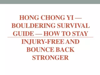 Hong Chong Yi — Bouldering Survival Guide —Injury-Free and Bounce Back Stronger