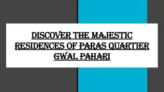 Discover the Majestic Residences of Paras Quartier Gwal Pahari