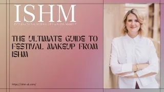 THE ULTIMATE GUIDE TO FESTIVAL MAKEUP FROM ISHM