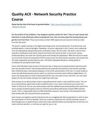 Quality ACX - Network Security Practice CourseFor the comfort of the candidate,