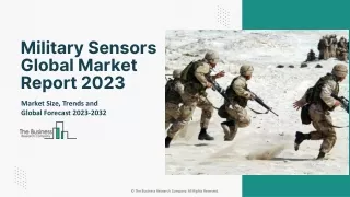 Military Sensors Market 2023 - By Size, Industry Analysis, Segmentation