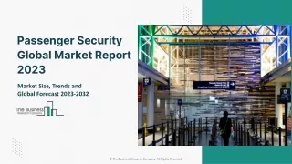 Global Passenger Security Market Report By Size, Share And Forecast To 2023-2032