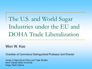 The U.S. and World Sugar Industries under the EU and DOHA Trade Liberalization