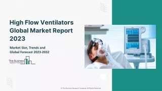 High Flow Ventilators Global Market Report 2023