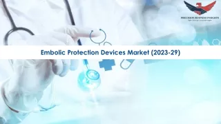 Embolic Protection Devices Market Size, Growth and Research Report 2029.