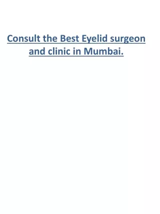 Consult the Best Eyelid surgeon and clinic in Mumbai.