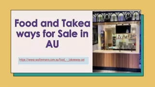 Food and Takea ways for Sale in AU PPT