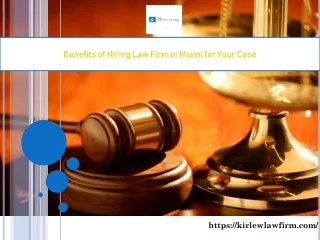 Benefits of Hiring Law Firm in Miami for Your Case