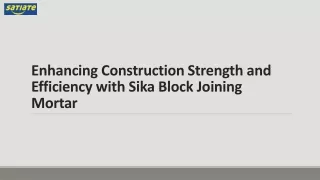 Enhancing Construction Strength and Efficiency with Sika Block