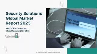 Security Solutions Market Industry Growth, Opportunities & Forecast To 2032