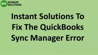 A Quick Way To Fix QuickBooks Sync Manager Error
