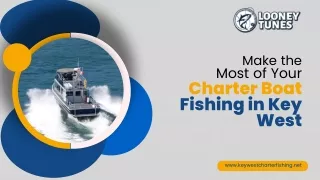 Make the  Most of Your Charter Boat Fishing in Key West