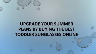 Upgrade Your Summer Plans by Buying the Best Toddler Sunglasses Online