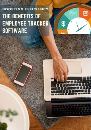 Boosting Efficiency The Benefits of Employee Tracker Software