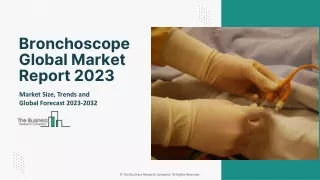 Bronchoscope Global Market Report 2023 – Market Size, Trends, And Global Forecast 2023-2032