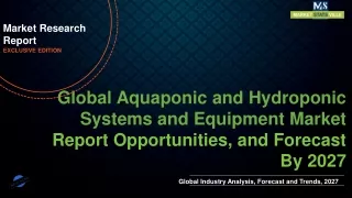 Aquaponic and Hydroponic Systems and Equipment Market Worth US$ 2,753.2 million by 2027