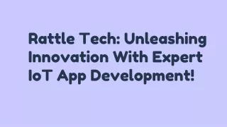 Rattle Tech_ Unleashing Innovation With Expert IoT App Development!