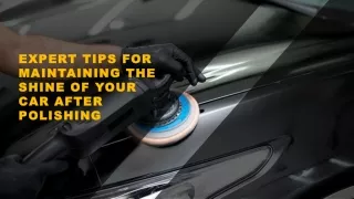 Expert Tips for Maintaining the Shine of Your Car After Polishing