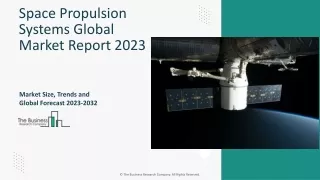 Space Propulsion Systems Market Growth And Overview Report 2023-2032