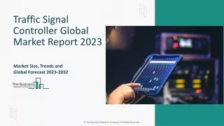 Traffic Signal Controller Market Segments 2023-2032 | Size, Share And Insights