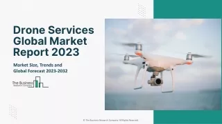 Global Drone Services Market Report By Size, Share And Forecast To 2023-2032