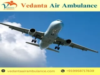 Use Vedanta Air Ambulance in Kolkata with Faultless Remedial Services