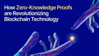 How Zero-Knowledge Proofs are Revolutionizing Blockchain Technology