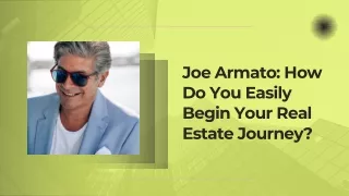 Joe Armato How Do You Easily Begin Your Real Estate Journey