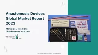 Anastomosis Devices Global Market Report 2023