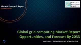 grid computing Market Growing Popularity and Emerging Trends to 2033