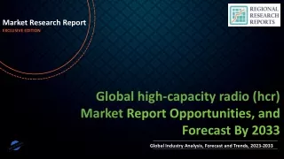 high-capacity radio (hcr) Market to Showcase Robust Growth By Forecast to 2033