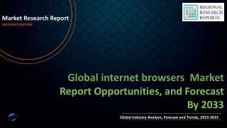 internet browsers Market Research Report on Current Status and Future Growth Prospects to 2033