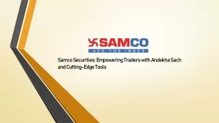 Samco Securities  Empowering Traders with Andekha Sach and Cutting-Edge Tools