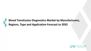 Blood Transfusion Diagnostics Market by Manufacturers, Regions, Type