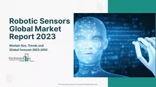 Global Robotic Sensors Market Outlook Through 2023-2032