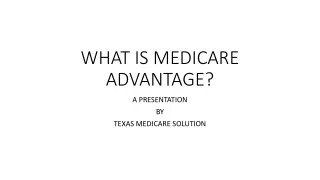 WHAT IS MEDICARE ADVANTAGE