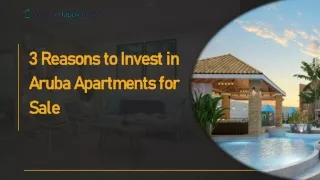 3 Reasons to Invest in Aruba Apartments for Sale