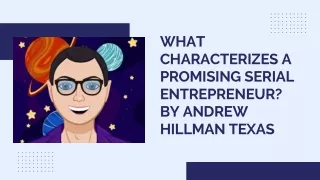 What Characterizes a Promising Serial Entrepreneur By Andrew Hillman Texas