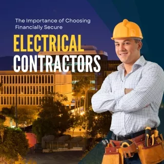 The Importance of Choosing Financially Secure San Bernardino Electrical Contract