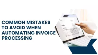 Common Mistakes to Avoid When Automating Invoice Processing